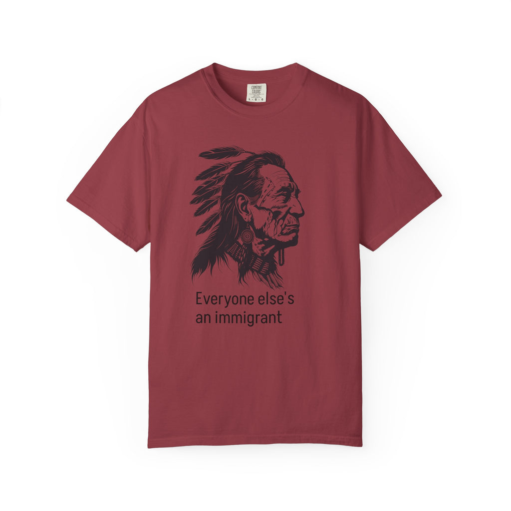 Everyone Else's an Immigrant T-Shirt — Native Profile Graphic Tee