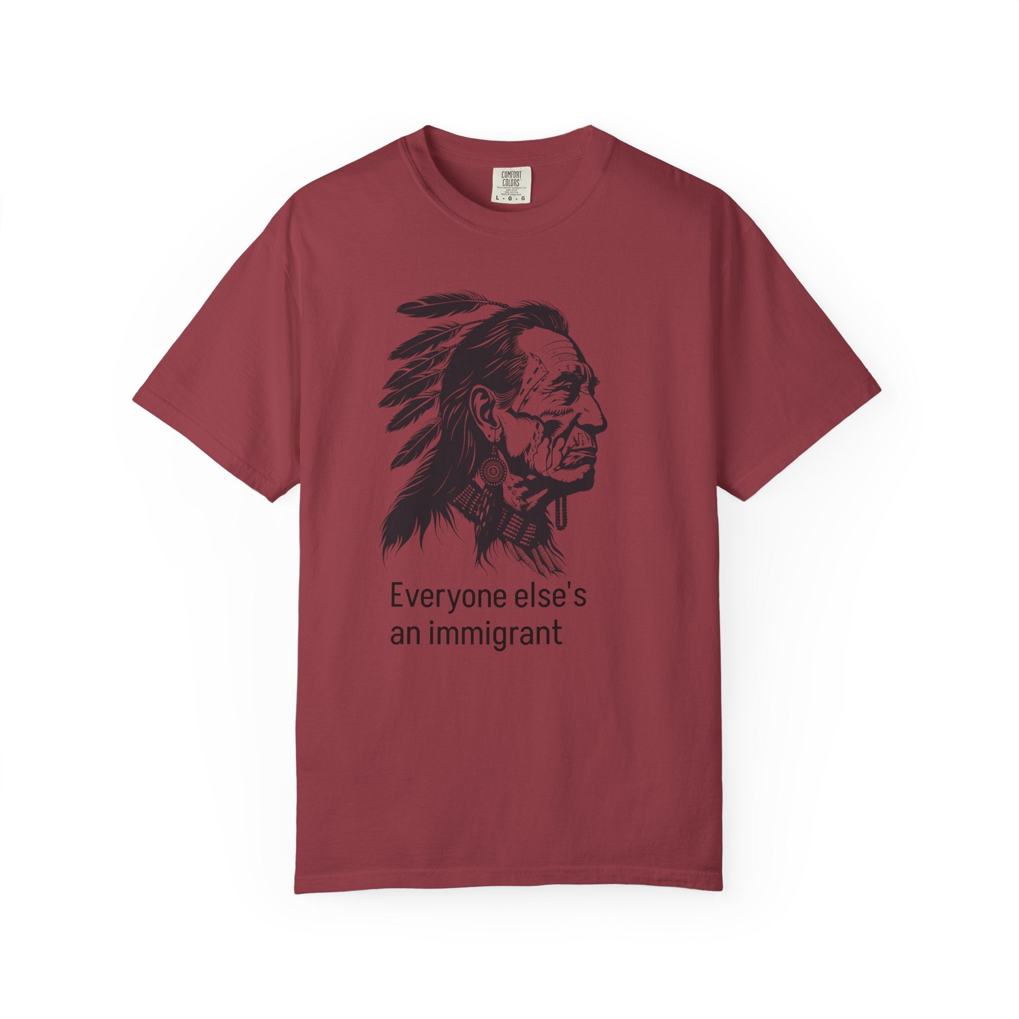 Everyone Else's an Immigrant T-Shirt — Native Profile Graphic Tee