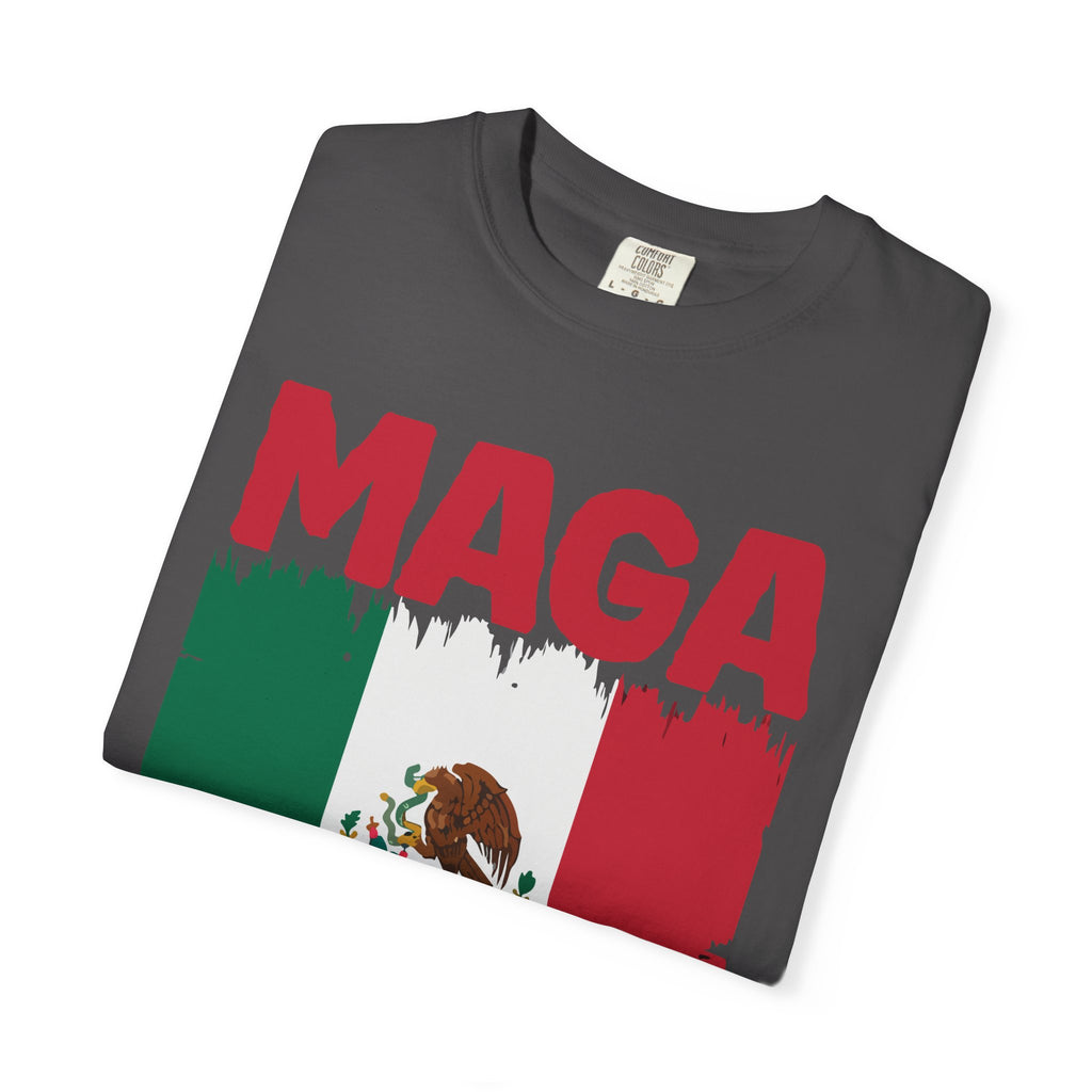 T-Shirt — MAGA with Mexican Flag Graphic ("Mexican Ain't Going Anywhere")