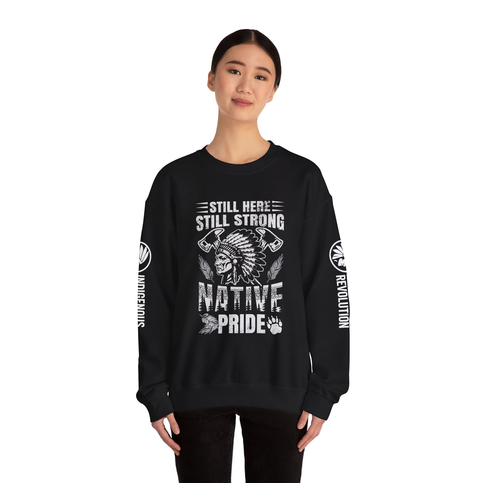 Crewneck Sweatshirt — "Still Here, Still Strong" Native Pride Graphic