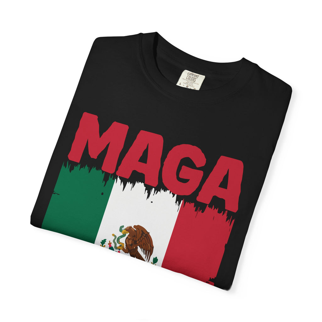 T-Shirt — MAGA with Mexican Flag Graphic ("Mexican Ain't Going Anywhere")
