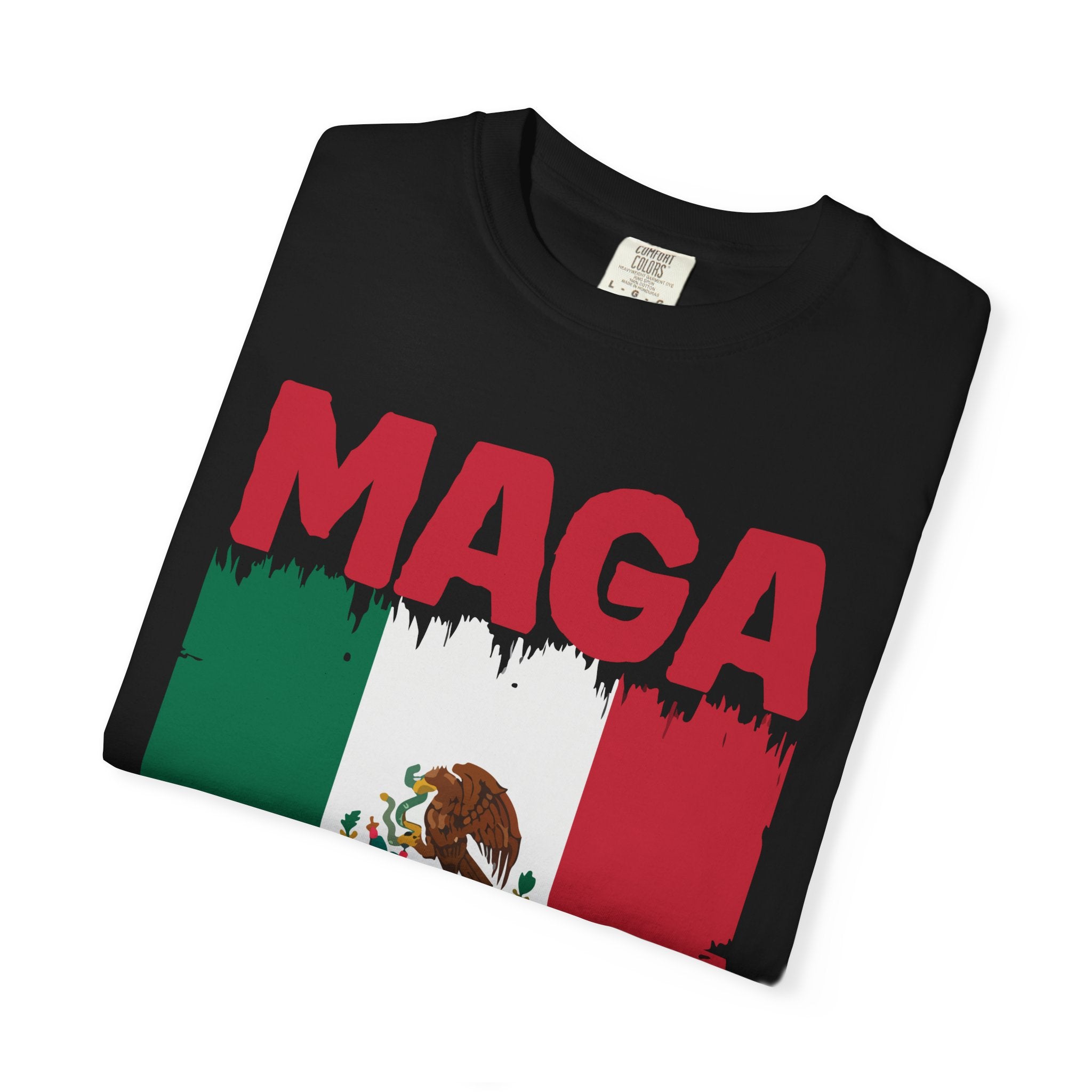 T-Shirt — MAGA with Mexican Flag Graphic ("Mexican Ain't Going Anywhere")