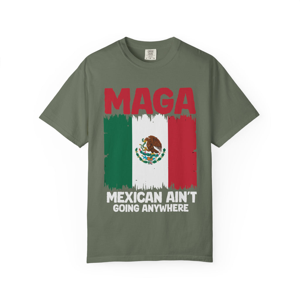 T-Shirt — MAGA with Mexican Flag Graphic ("Mexican Ain't Going Anywhere")