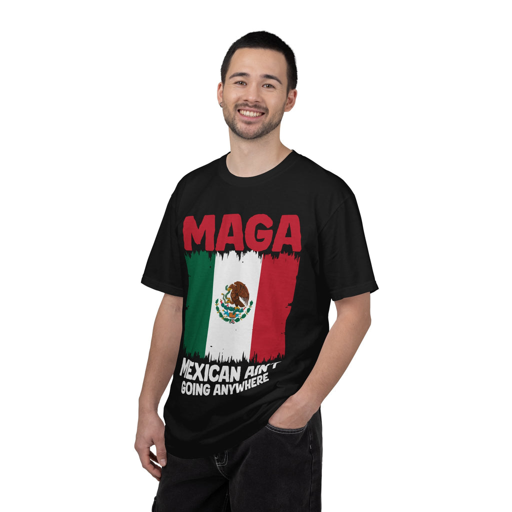 T-Shirt — MAGA with Mexican Flag Graphic ("Mexican Ain't Going Anywhere")