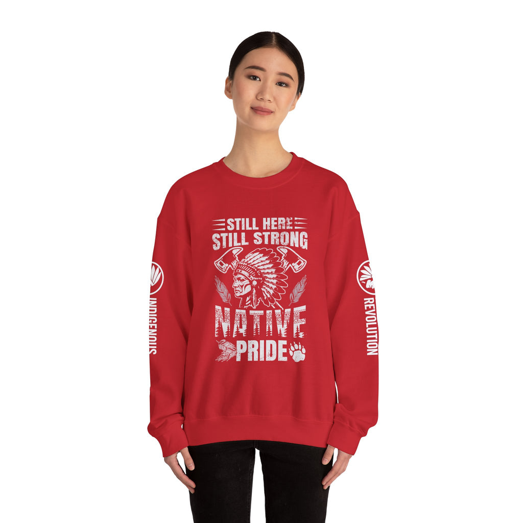 Crewneck Sweatshirt — "Still Here, Still Strong" Native Pride Graphic