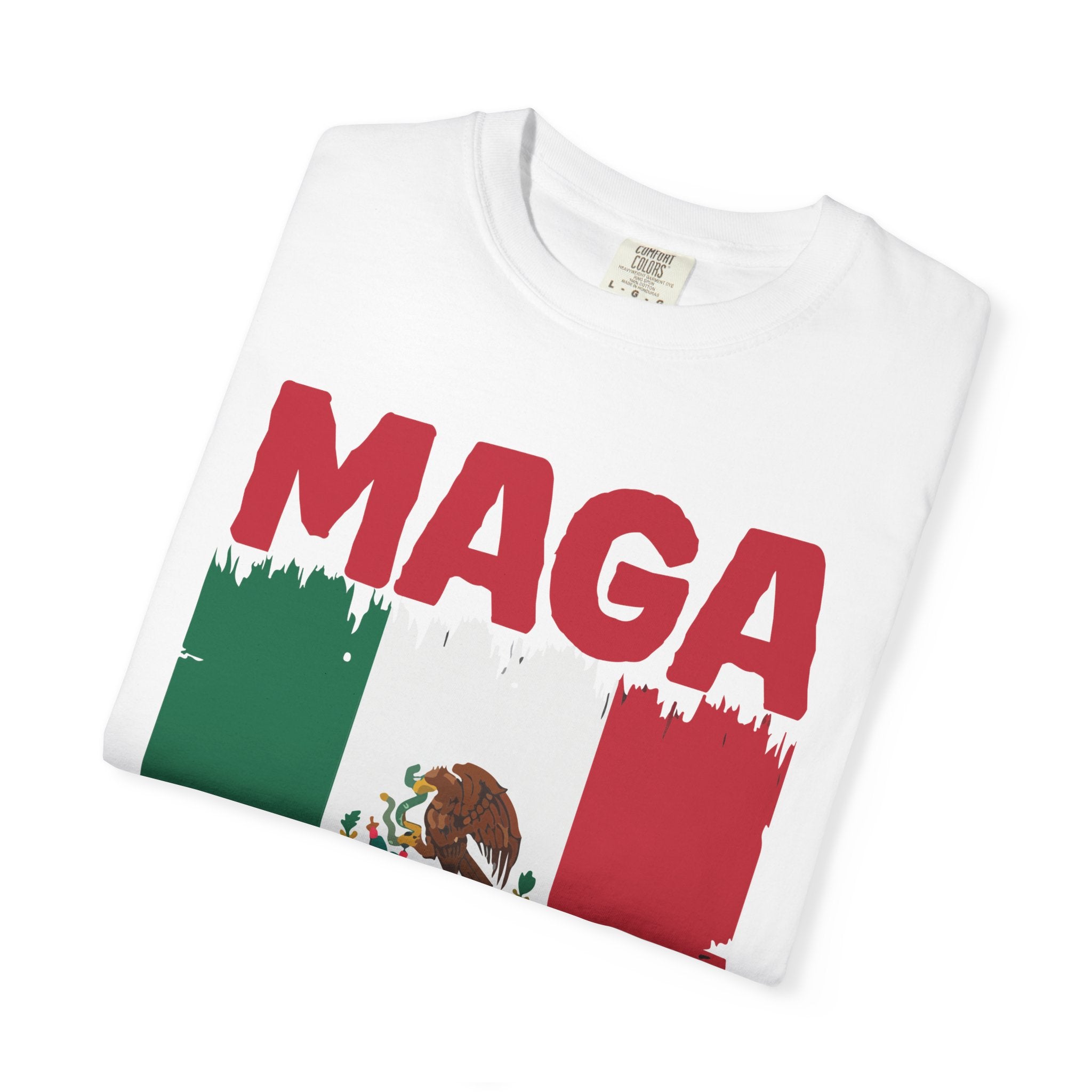 T-Shirt — MAGA with Mexican Flag Graphic ("Mexican Ain't Going Anywhere")