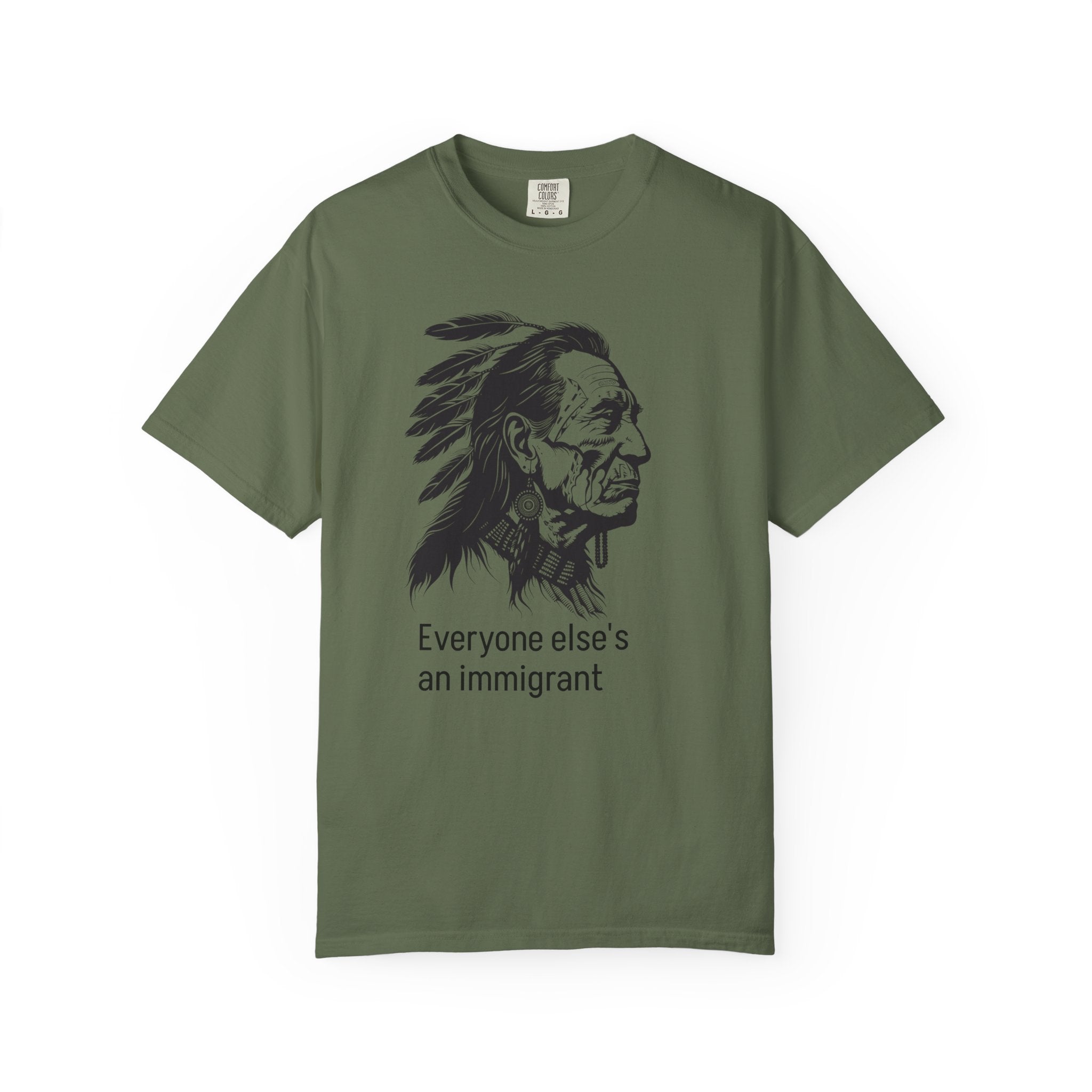 Everyone Else's an Immigrant T-Shirt — Native Profile Graphic Tee