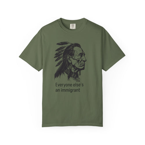 Everyone Else's an Immigrant T-Shirt — Native Profile Graphic Tee