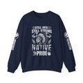 Crewneck Sweatshirt — "Still Here, Still Strong" Native Pride Graphic