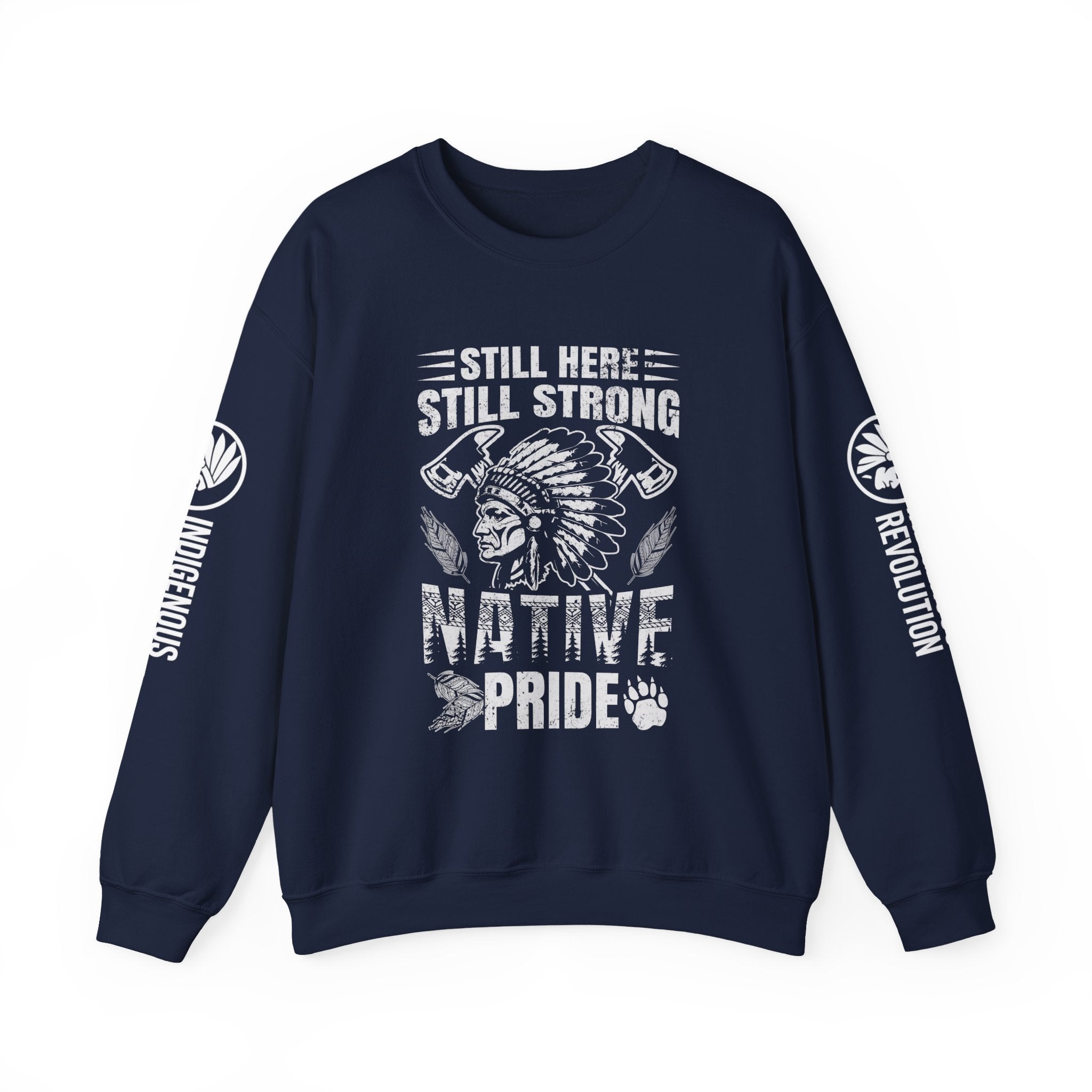 Crewneck Sweatshirt — "Still Here, Still Strong" Native Pride Graphic