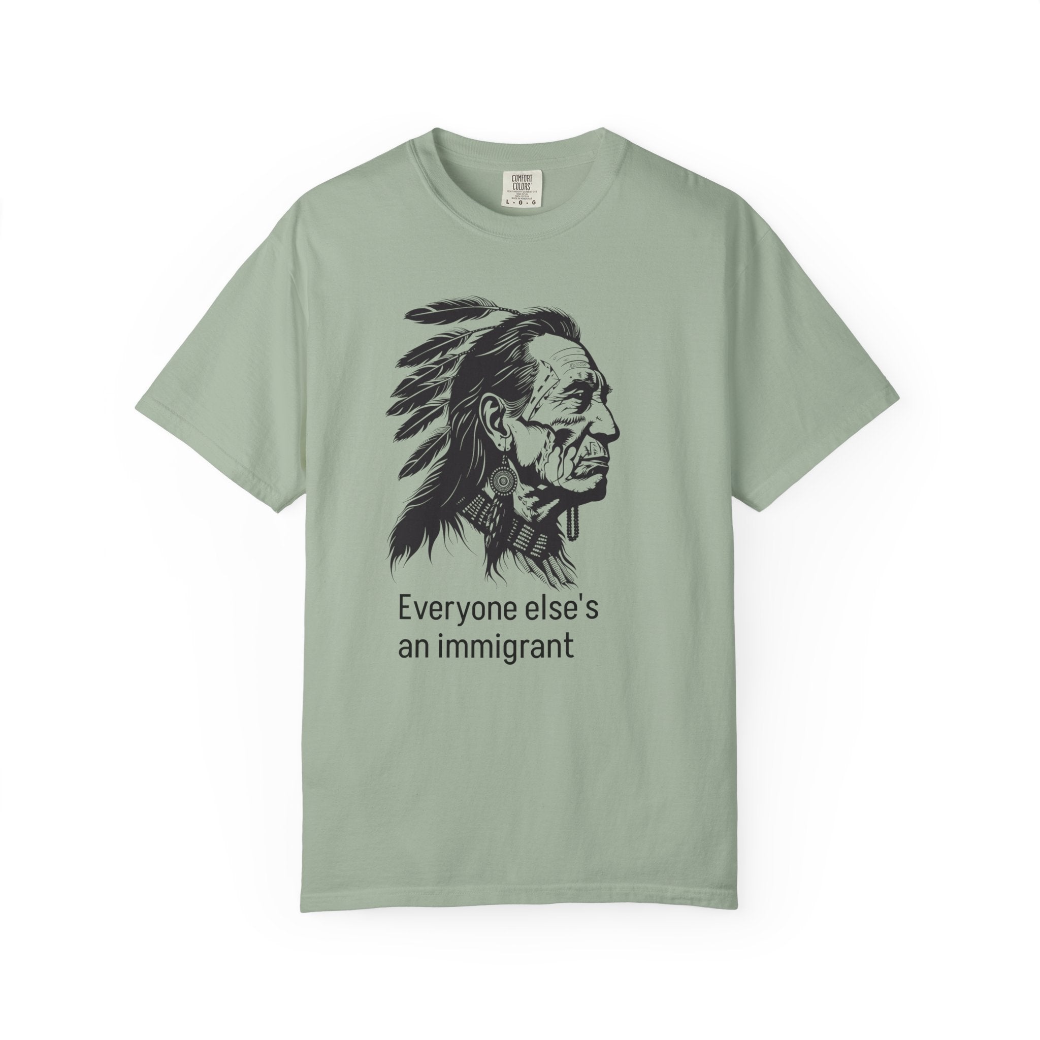 Everyone Else's an Immigrant T-Shirt — Native Profile Graphic Tee