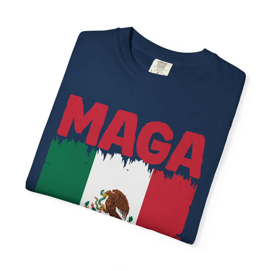T-Shirt — MAGA with Mexican Flag Graphic ("Mexican Ain't Going Anywhere")