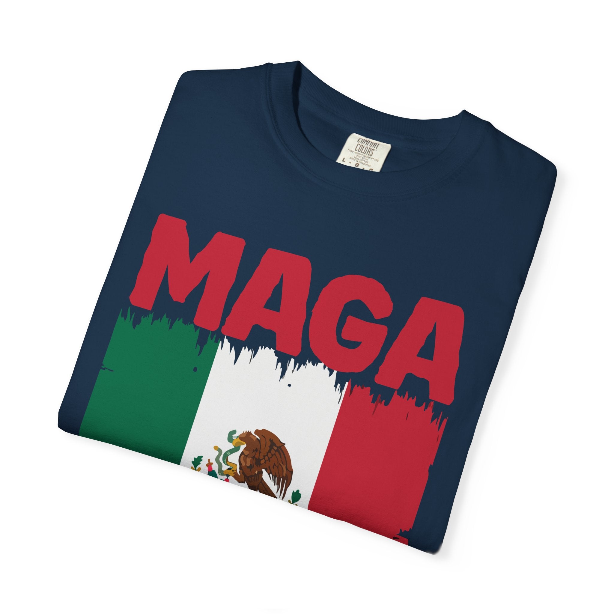 T-Shirt — MAGA with Mexican Flag Graphic ("Mexican Ain't Going Anywhere")