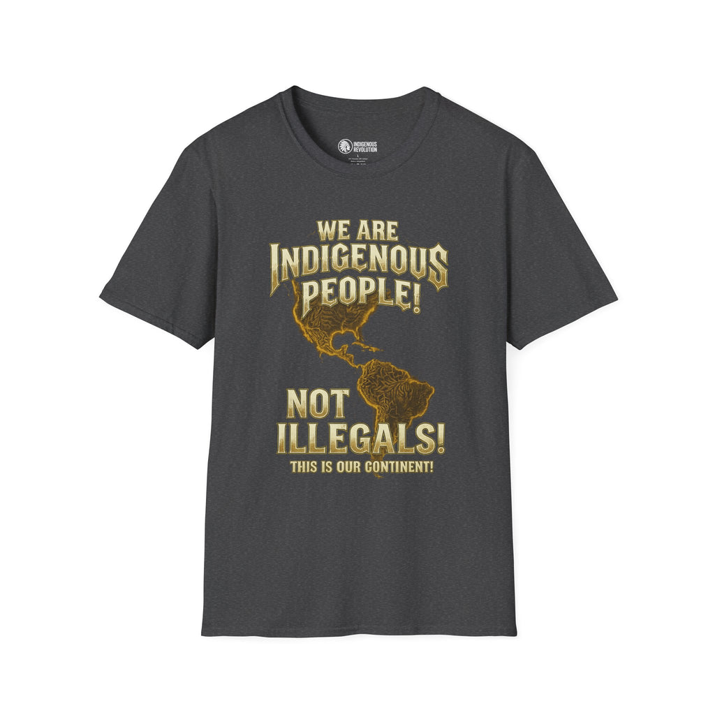 Indigenous People Not Illegals T-Shirt | Americas Continent Map