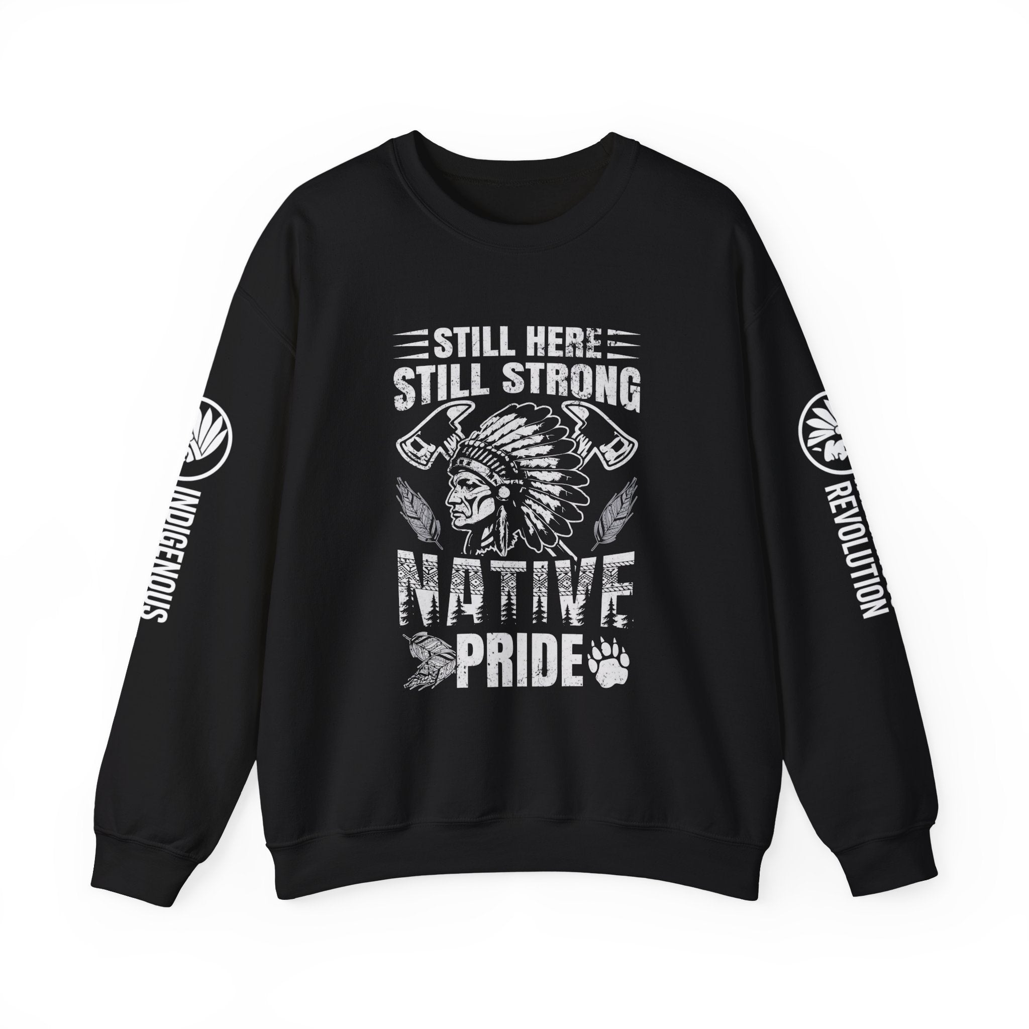 Crewneck Sweatshirt — "Still Here, Still Strong" Native Pride Graphic