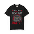 Native Pride T-Shirt — "I May Not Be Full Blooded But My Heart Is 100% Native"