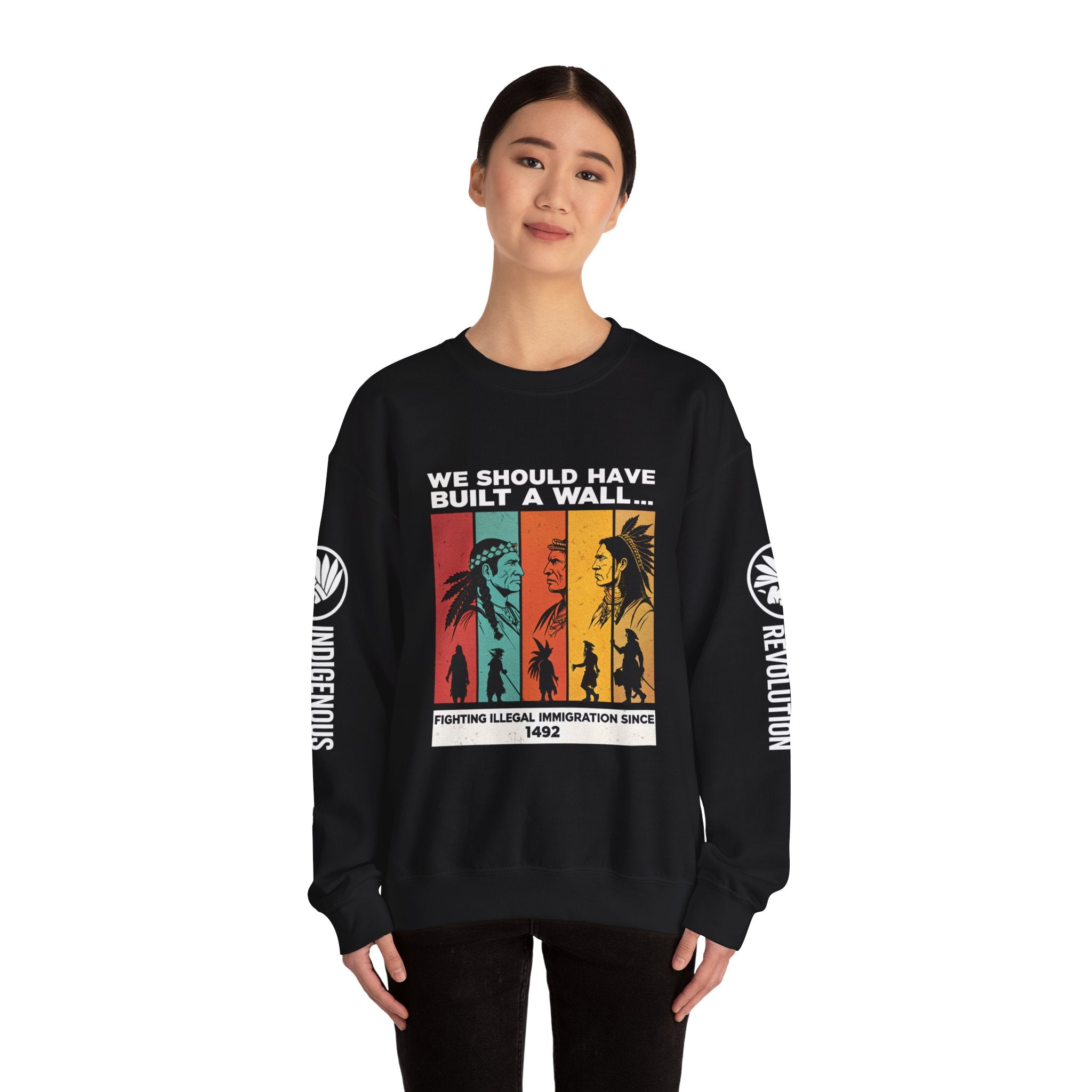 Sweatshirt — “We Should Have Built a Wall” Indigenous Revolution Crewneck