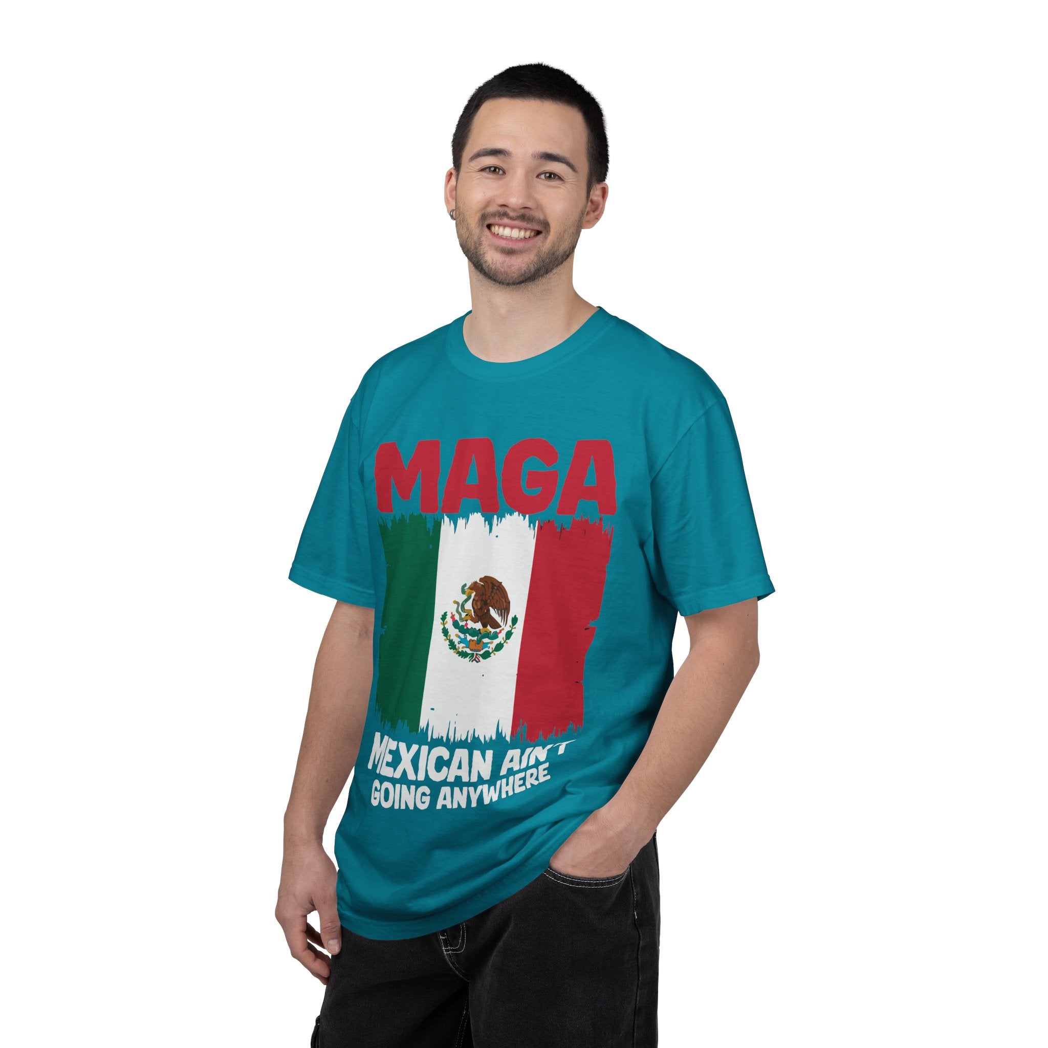 T-Shirt — MAGA with Mexican Flag Graphic ("Mexican Ain't Going Anywhere")